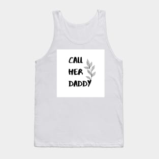 Call Her Daddy Tank Top